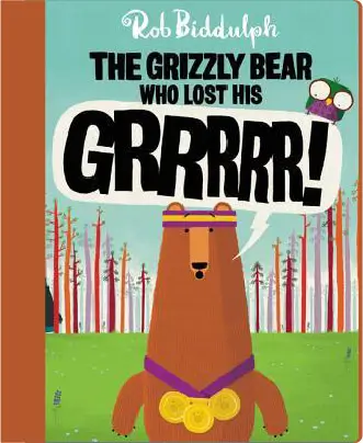 The Grizzy Bear Who Lost His Grrrrr!